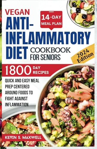 Stock image for Vegan Anti-inflammatory Diet Cookbook For Seniors: Quick and Easy Meal Prep Centered Around Foods To Fight Against Inflammation for sale by GreatBookPricesUK