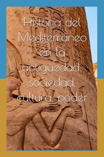Stock image for Historia del Mediterrneo en la antigedad: sociedad, cultura, poder: Artculos acadmicos sobre el tema (Spanish Edition) for sale by California Books