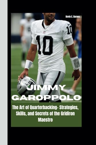 Stock image for JIMMY GAROPPOLO: The Art of Quarterbacking- Strategies, Skills, and Secrets of the Gridiron Maestro for sale by California Books
