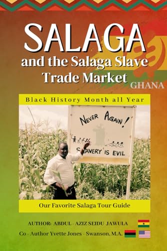 9798880382989: Salaga and the Salaga Slave Trade Market: How Slavery began in Salaga Ghana