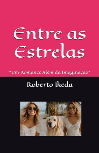 Stock image for Entre as Estrelas": "Um Romance Alm da Imaginao" (Portuguese Edition) for sale by California Books