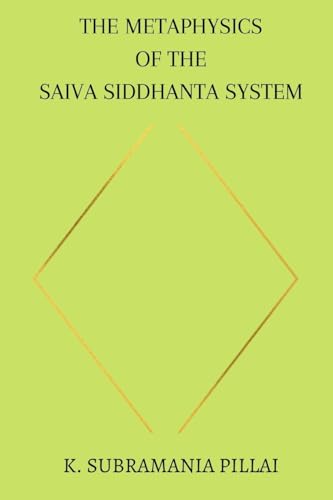Stock image for The Metaphysics of The Saiva Siddhanta System for sale by GreatBookPrices