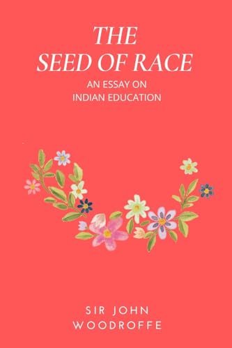 Imagen de archivo de The Seed of Race: An Essay on Indian Education a la venta por California Books
