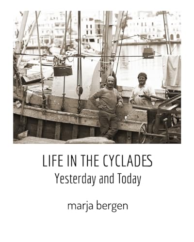 Stock image for Life in the Cyclades: Yesterday and Today for sale by GreatBookPrices