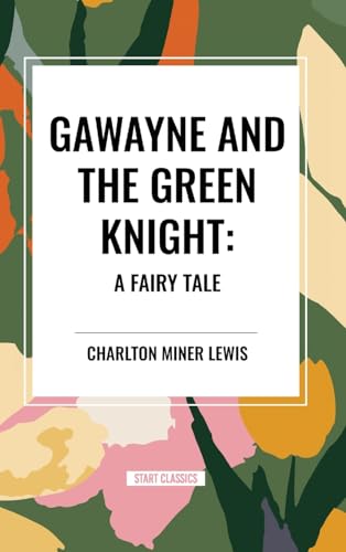 Stock image for Gawayne and the Green Knight: A Fairy Tale for sale by GreatBookPrices