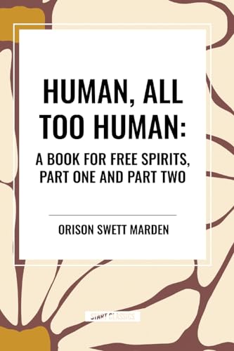 Stock image for Human, All Too Human: A Book for Free Spirits, Part One and Part Two for sale by ALLBOOKS1