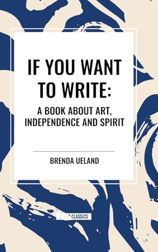 Stock image for If You Want to Write: A Book about Art, Independence and Spirit for sale by GreatBookPrices