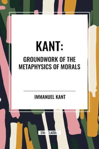 9798880906598: Kant: Groundwork of the Metaphysics of Morals