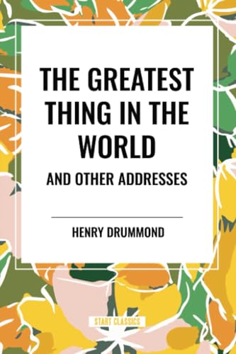 Stock image for The Greatest Thing in the World and Other Addresses for sale by GreatBookPricesUK