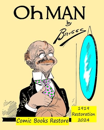 Stock image for Oh Man !: 1919, restoration 2024 for sale by Ria Christie Collections