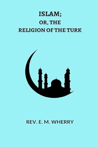 Stock image for ISLAM; Or, The Religion of the Turk for sale by GreatBookPrices