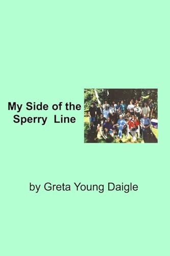 Imagen de archivo de My side of the Sperry Family Line a la venta por GreatBookPrices