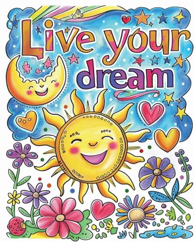 Stock image for Live your dream: Coloring Book with Inspirational Quotes for boys and girls for sale by California Books