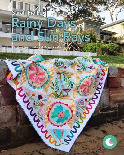 Beispielbild fr Rainy Days and Sun Rays Quilt Pattern and Videos: Build your quilt-making skills one step at a time zum Verkauf von GreatBookPrices