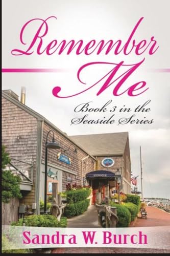 Imagen de archivo de Remember Me: Book 3 in the Seaside Series a la venta por California Books