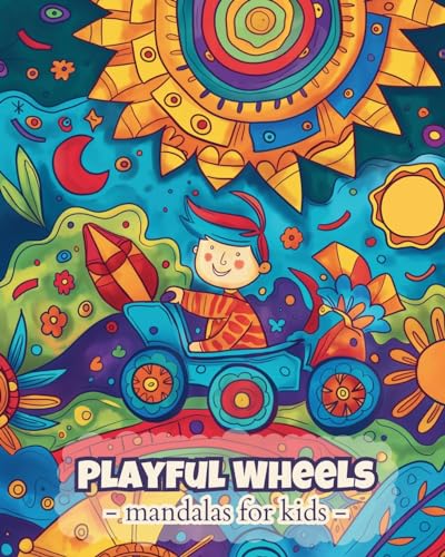Stock image for Playful wheels - Mandalas for kids: Easy and Calming Mandala Coloring Book for Kids 6+ for sale by California Books
