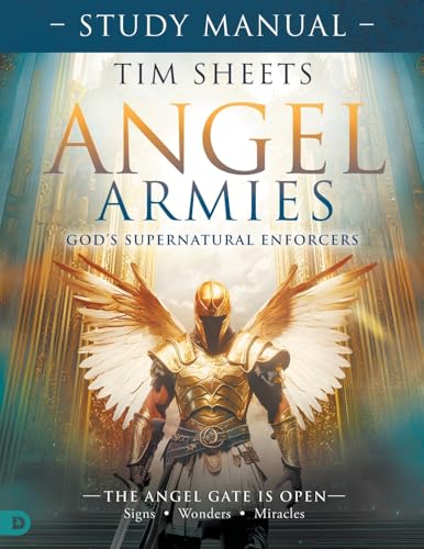 Immagine dell'editore per Angel Armies: God's Supernatural Enforcers Study Manual: The Angel Gate is Open: Signs, Wonders, and Miracles venduto da California Books