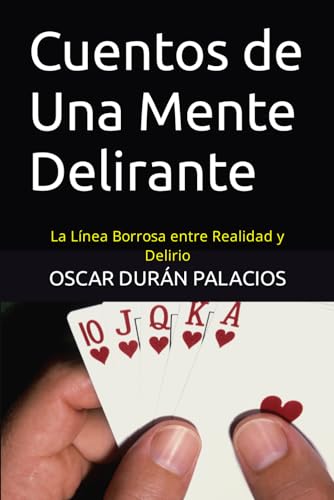 Beispielbild fr Cuentos de Una Mente Delirante: La Lnea Borrosa entre Realidad y Delirio zum Verkauf von GreatBookPrices