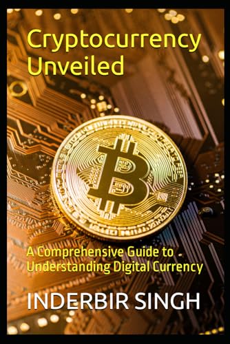 Stock image for Cryptocurrency Unveiled: A Comprehensive Guide to Understanding Digital Currency for sale by California Books