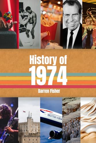 9798882156144: History of 1974: A Concise Monthly Guide to the Main Historical Events of 1974