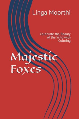 Stock image for Majestic Foxes: Celebrate the Beauty of the Wild with Coloring for sale by GreatBookPrices