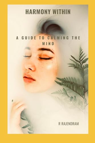 Beispielbild fr Harmony Within: A Guide to Calming the Mind zum Verkauf von Ria Christie Collections