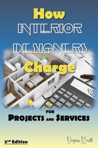 9798882663109: How Interior Designers Charge for Projects and Services (2nd Edition): Payment Options for Interior Design Clients
