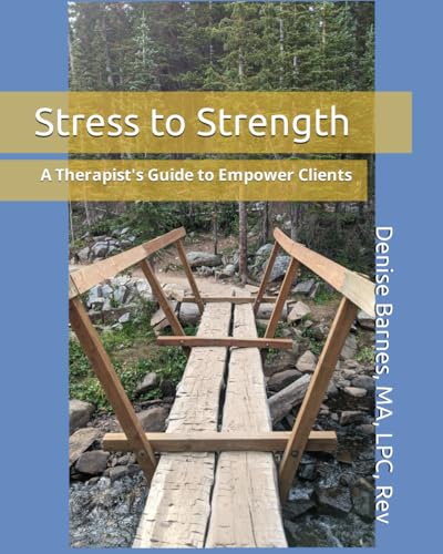 Beispielbild fr Stress to Strength: A Therapist's Guide to Empower Clients zum Verkauf von California Books