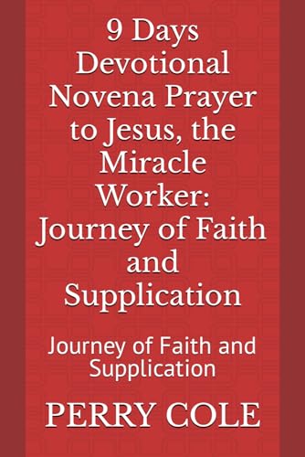 Stock image for 9 Days Devotional Novena Prayer to Jesus, the Miracle Worker: Journey of Faith and Supplication: Journey of Faith and Supplication for sale by California Books