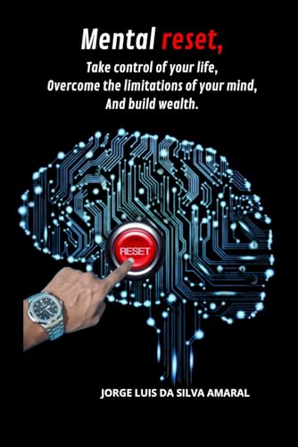 Beispielbild fr Mental reset, Take control of your life, Overcome the limitations of your mind, And build wealth. zum Verkauf von GreatBookPrices