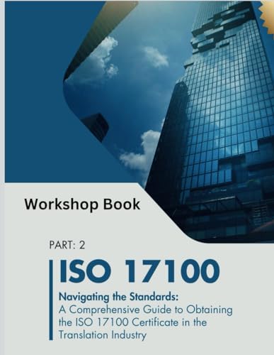 Beispielbild fr ISO 17100: A Comprehensive Guide to Obtaining the ISO 17100 Certificate in the Translation Industry (Ebook ISO 17100) zum Verkauf von Ria Christie Collections