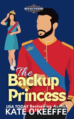 Imagen de archivo de The Backup Princess: A Sweet Royal Enemies to Lovers RomCom a la venta por GreatBookPrices