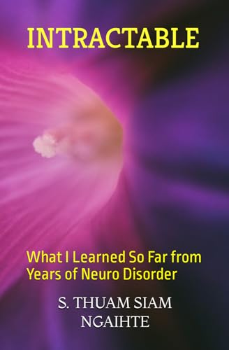 Imagen de archivo de Intractable: What I Learned So Far from Years of Neuro Disorder a la venta por GreatBookPrices