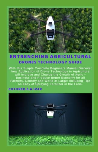 Stock image for Entrenching Agricultural Drones Technology Guide (Paperback) for sale by Grand Eagle Retail