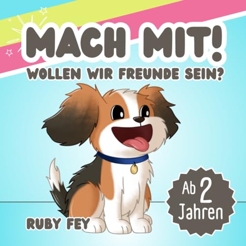 Beispielbild fr Mach mit! Wollen wir Freunde sein?: Ein freches, lustiges und interaktives Mitmachbuch fr Jungs und Mdchen ab 2 Jahren zum Verkauf von medimops