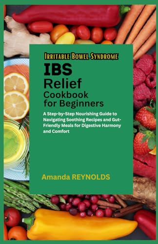 Stock image for Irritable Bowel Syndrome Relief Cookbook for Beginners (Paperback) for sale by Grand Eagle Retail
