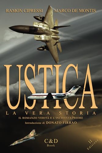 9798882959998: USTICA, LA VERA STORIA: IL ROMANZO VERITA’ E L’INCHIESTA PRIORE
