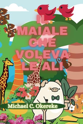 Stock image for Il maiale che voleva le ali (Italian Edition) for sale by California Books