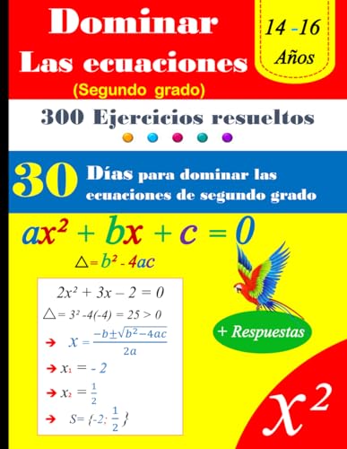Stock image for Domina las ecuaciones de segundo grado en 30 das 300 Ejercicios resueltos (Paperback) for sale by Grand Eagle Retail