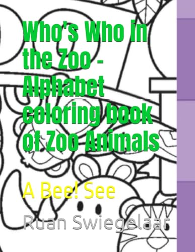 Stock image for Who's Who in the Zoo - Alphabet coloring book of Zoo Animals: A Bee! See for sale by Ria Christie Collections