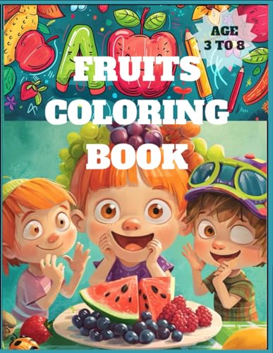 Beispielbild fr FRUITS COLORING BOOK: Preschool Fruit Coloring Book for Kids Age 3 to 8 zum Verkauf von California Books