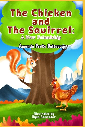 Stock image for The Chicken and The Squirrel: A New Friendship for sale by California Books