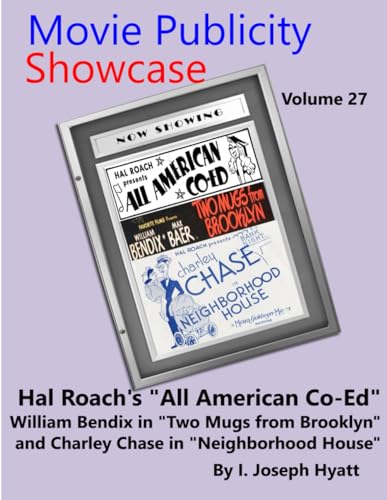 Beispielbild fr Movie Publicity Showcase Volume 27: "All American Co-Ed" "Two Mugs From Brooklyn" & Charley Chase in "Neighborhood House" zum Verkauf von California Books