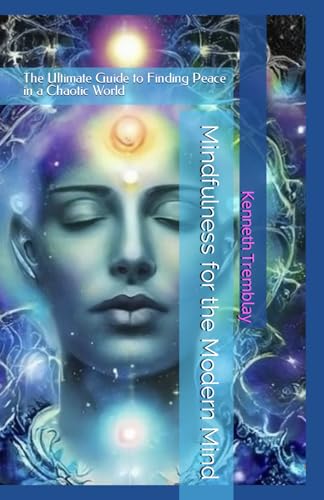 Beispielbild fr Mindfulness for the Modern Mind: The Ultimate Guide to Finding Peace in a Chaotic World (Energetically Ever After: an energy being having a human experience.) zum Verkauf von California Books
