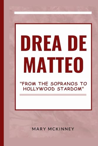 9798883374530: DREA DE MATTEO: From the Sopranos to Hollywood Stardom