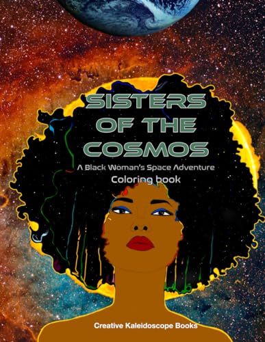 Stock image for Sisters of the Cosmos: A Black Woman's Space Adventure Coloring Book for sale by California Books