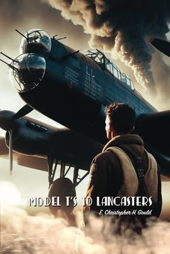 Imagen de archivo de Model T's to Lancasters a la venta por GreatBookPrices