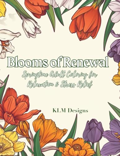 Stock image for Blooms of Renewal: Springtime Adult Coloring for Relaxation & Stress Relief for sale by California Books