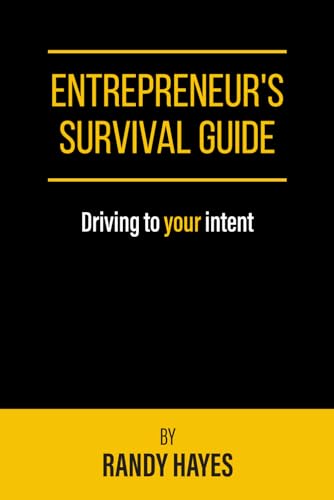 Stock image for Entrepreneur's Survival Guide: Driving to your intent for sale by California Books