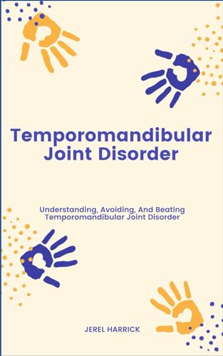 Beispielbild fr Temporomandibular Joint Disorder: Understanding, Avoiding, And Beating Temporomandibular Joint Disorder zum Verkauf von California Books